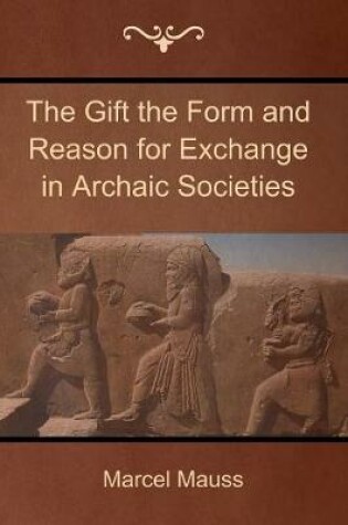 Cover of The Gift the Form and Reason for Exchange in Archaic Societies