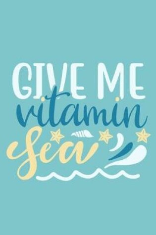 Cover of Give Me Vitamin Sea