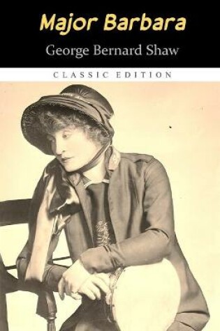 Cover of Major Barbara Annotated Classic Edition
