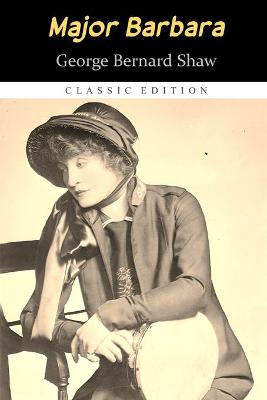 Book cover for Major Barbara Annotated Classic Edition