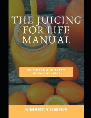 Book cover for The Juicing for Life Manual