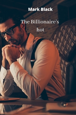 Book cover for The Billionaire's hot