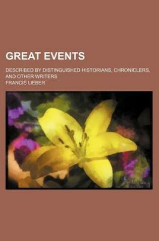 Cover of Great Events; Described by Distinguished Historians, Chroniclers, and Other Writers