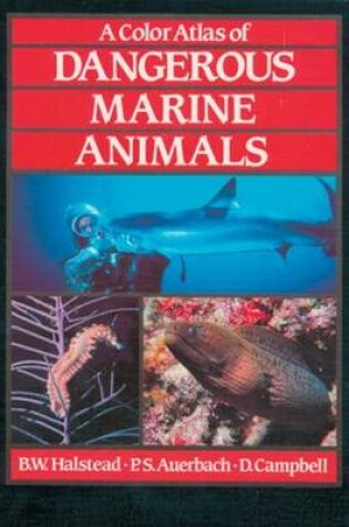 Cover of A Colour Atlas of Dangerous Marine Animals