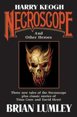 Cover of Harry Keogh: Necroscope and Other Weird Heroes!