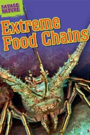 Cover of Savage Nature: Extreme Food Chains