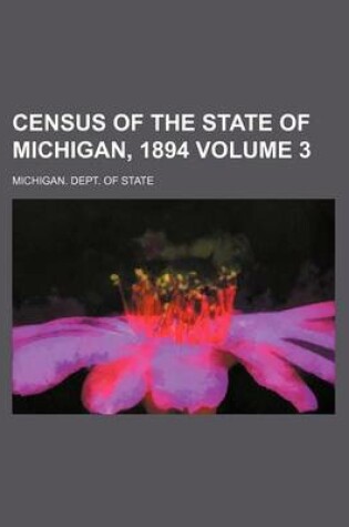 Cover of Census of the State of Michigan, 1894 Volume 3