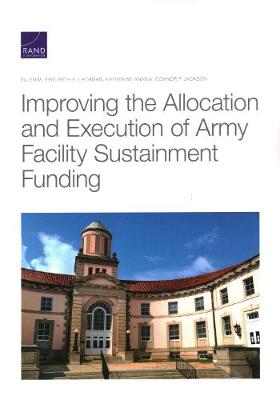 Book cover for Improving the Allocation and Execution of Army Facility Sustainment Funding