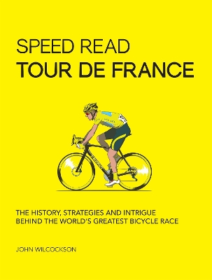 Speed Read Tour de France by Mr. John Wilcockson