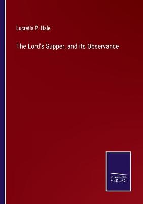 Book cover for The Lord's Supper, and its Observance