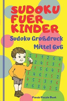 Book cover for Sudoku Fuer Kinder - Sudoku Großdruck Mittel 6x6