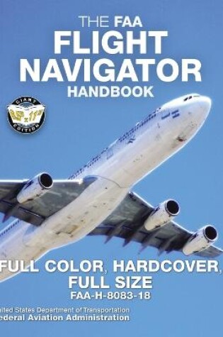 Cover of The FAA Flight Navigator Handbook - Full Color, Hardcover, Full Size