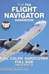 Book cover for The FAA Flight Navigator Handbook - Full Color, Hardcover, Full Size