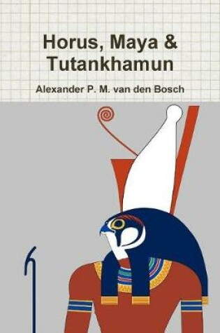 Cover of Horus, Maya & Tutankhamun