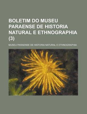 Book cover for Boletim Do Museu Paraense de Historia Natural E Ethnographia (3 )