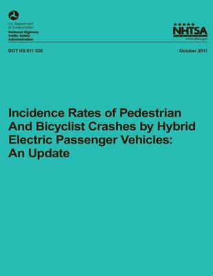 Cover of Incidence Rates of Pedestrian and Bicyclist Crashes by Hybrid Electric Passenger Vehicles