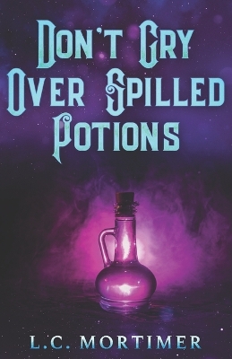 Book cover for Don't Cry Over Spilled Potions