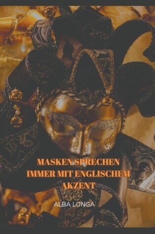 Cover of Masken sprechen immer mit englischem Akzent