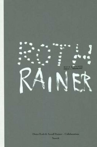 Cover of Dieter Roth & Arnulf Rainer: Collaborations