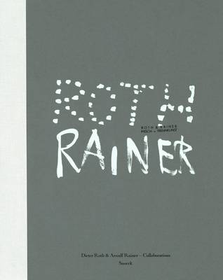 Book cover for Dieter Roth & Arnulf Rainer: Collaborations