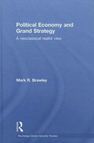 Cover of Political Economy and Grand Strategy: A Neoclassical Realist View