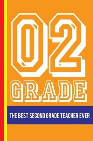 Cover of 02 Grade the Best Second Grade Teacher Ever