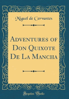 Book cover for Adventures of Don Quixote de la Mancha (Classic Reprint)