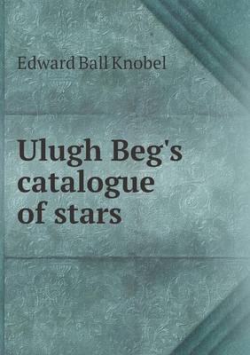 Book cover for Ulugh Beg's catalogue of stars