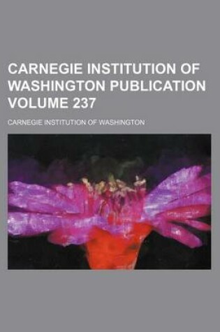 Cover of Carnegie Institution of Washington Publication Volume 237