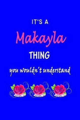 Cover of It's A Makayla Thing You Wouldn't Understand