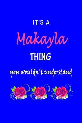 Book cover for It's A Makayla Thing You Wouldn't Understand