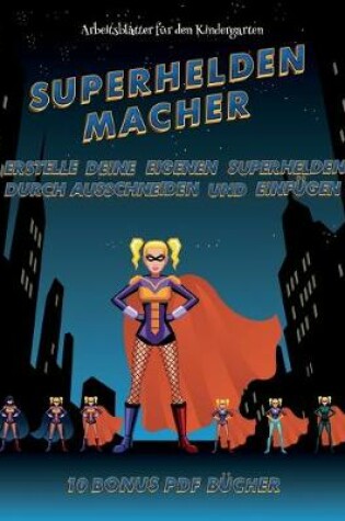 Cover of Arbeitsblatter fur den Kindergarten (Superhelden-Macher)