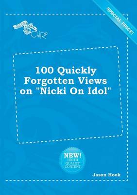 Book cover for 100 Quickly Forgotten Views on Nicki on Idol