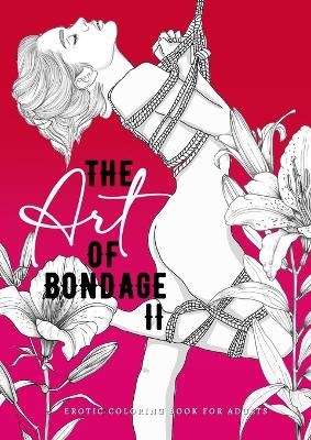 Book cover for The Art of Bondage 2 erotic coloring book for adults