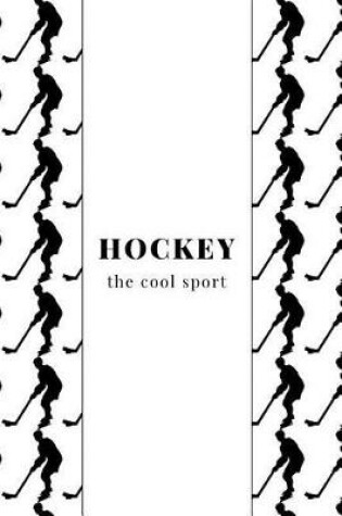 Cover of Hockey the Cool Sport