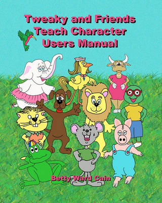 Book cover for Tweaky and Friends Teach Character