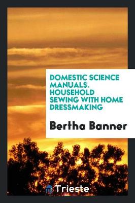 Book cover for Domestic Science Manuals. Household Sewing with Home Dressmaking