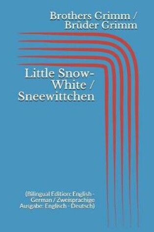 Cover of Little Snow-White / Sneewittchen (Bilingual Edition