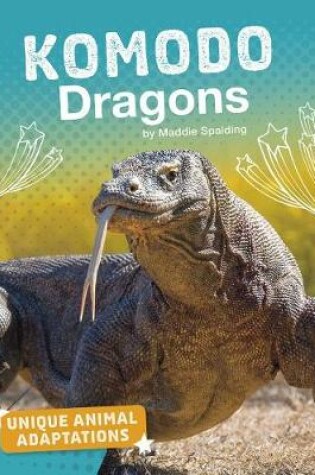 Cover of Komodo Dragons (Unique Animal Adaptations)
