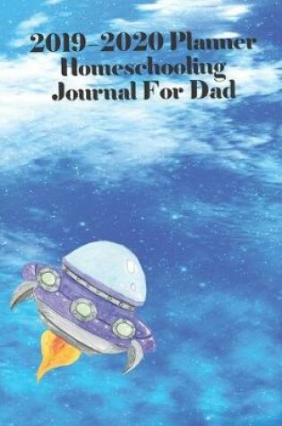 Cover of 2019 - 2020 Planner Homeschooling Journal For Dad