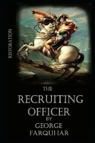 Cover of The Recruiting Officer By George Farquhar Illustrated Novel