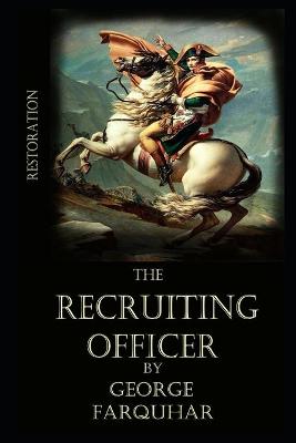 Book cover for The Recruiting Officer By George Farquhar Illustrated Novel