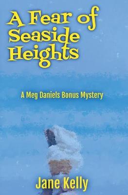 Book cover for A Fear of Seaside Heights