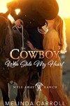 Book cover for The Cowboy Who Stole My Heart
