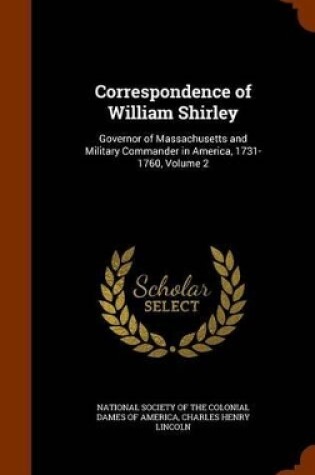 Cover of Correspondence of William Shirley