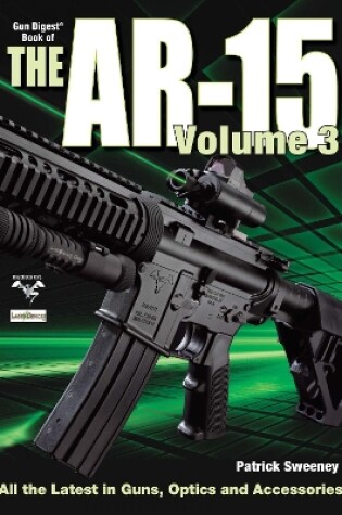 Cover of The Gun Digest Book of the AR-15, Volume III