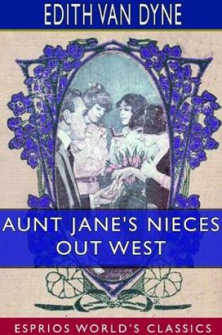 Cover of Aunt Jane's Nieces out West (Esprios Classics)