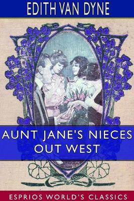 Book cover for Aunt Jane's Nieces out West (Esprios Classics)