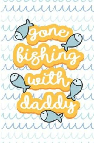 Cover of Gone Fishing ' With Daddy