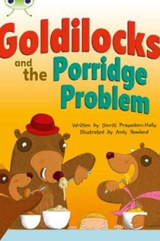 Cover of Bug Club Turquoise A/1A Goldilocks and the Porridge Problem 6-pack